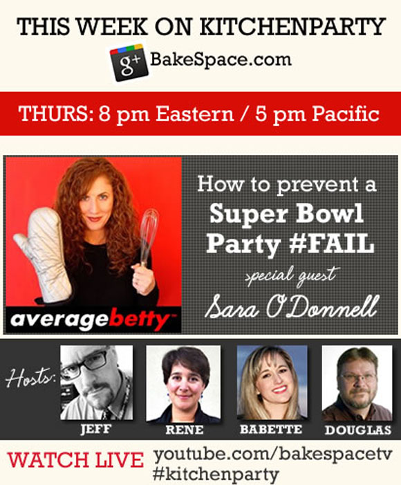 How to Prevent a Super Bowl Party Fail with Sara O’Donnell, Averagebetty.com on #kitchenparty